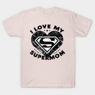 I LOVE MY SUPERMOM T-Shirt